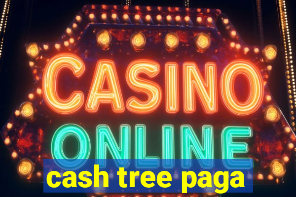 cash tree paga